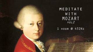 Meditate with Mozart  432Hz Classical Music  Vol 2 [upl. by Gagnon]