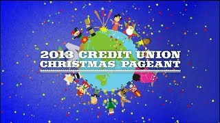 2013 Credit Union Christmas Pageant [upl. by Yrrac]