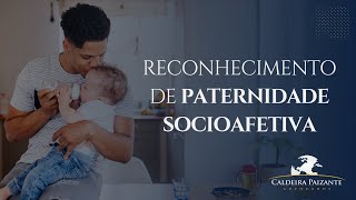 Reconhecimento de Paternidade Socioafetiva [upl. by Amathiste]