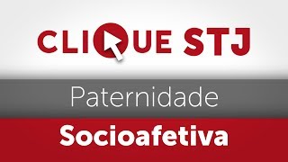 Clique STJ  Paternidade Socioafetiva 05102018 [upl. by Assecnirp762]