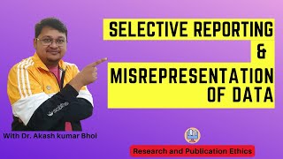 Selective Reporting amp Misrepresentation of Data  eSupport for Research  2022  Dr Akash Bhoi [upl. by Ominoreg140]