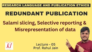 Redundant Publications  Salami Slicing  Selective Reporting  Misrepresentation of Data  L  05 [upl. by Apollus]