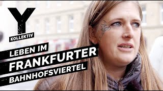 Zwischen Junkies und Hipstern Leben im Frankfurter Bahnhofsviertel [upl. by Eul]